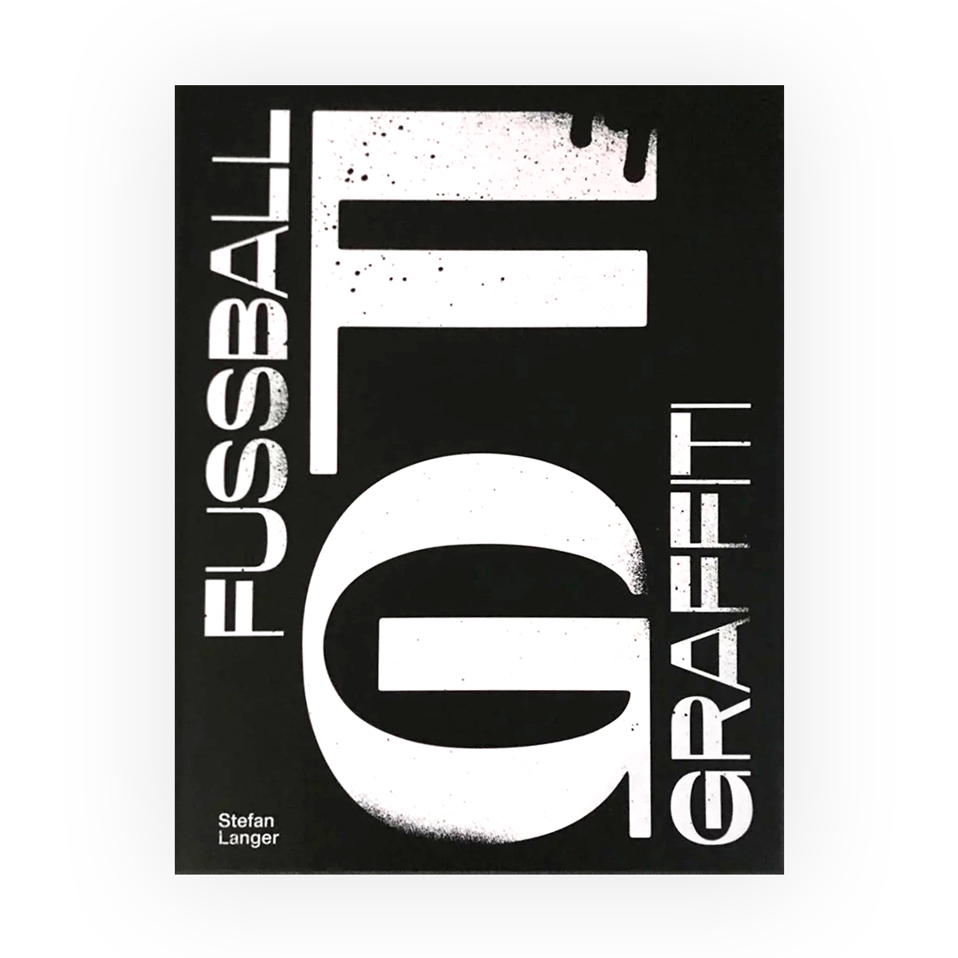 LIVRE : FUSSBALL GRAFFITI